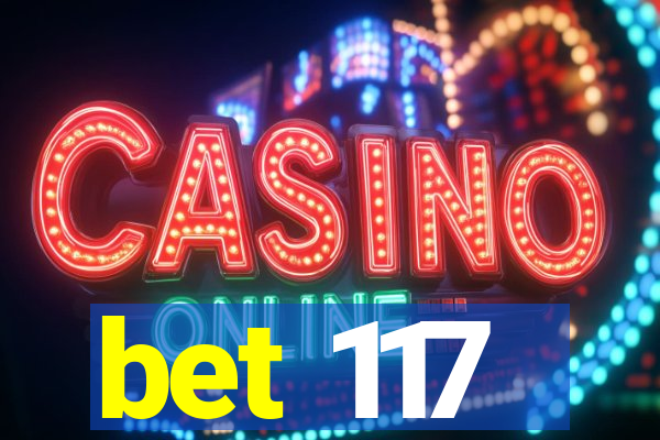 bet 117